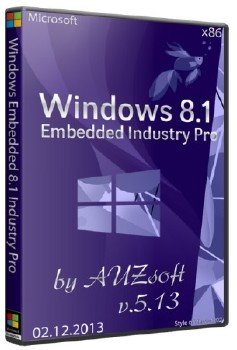Windows Embedded 8.1 Indusry Pro x86 AUZsoft v.5.13 [Ru]
