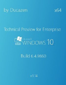 Windows 10 Technical Preview for Enterprise Build 6.4.9860 x64 by Ducazen