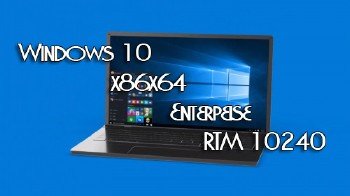 Windows 10x86x64 Enterpeise RTM 10240