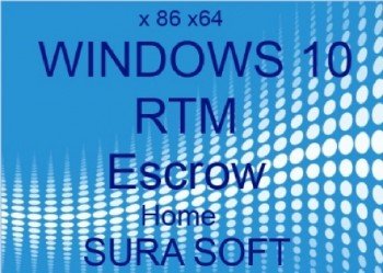 Windows 10 RTM Escrow 10.0.10240 Home by sura soft v.7.03