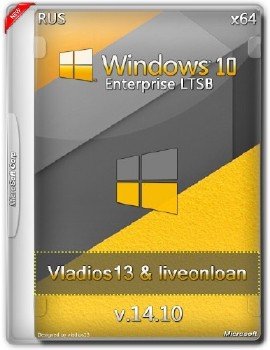 Windows 10 Enterprise LTSB x64 by vladios13 & liveonloan [v.14.10] [RU]
