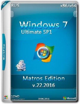 Windows 7 ultimate sp1 Matros Edition 22 (x86-x64)