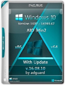 Windows 10 Version 1607 with Update 14393.67 AIO 34in2 adguard v16.08.10 (x86-x64) (2016) [Eng/Rus]
