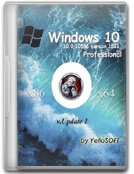 Windows 10 Professional 10.0.10586 Version 1511 (x86&x64) [v.Update 1] by YelloSOFT [Ru]
