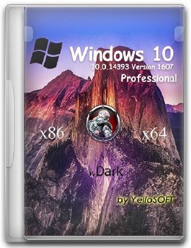 Windows 10 Professional 10.0.14393 Version 1607 (x86&x64) [v.Dark] by YelloSOFT [Ru]