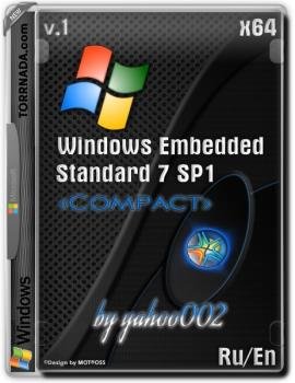 Windows Embedded Standard 7 SP1 'Compact' v1 by yahoo002 x64 [Ru/En]