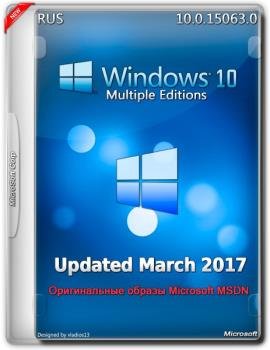 Windows 10 Multiple Editions 10.0.15063.0 Version 1703 (Updated March 2017) -  