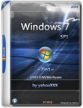 Windows 7 SP1 {x64} =2in1= / 07.2018 USB3.0/NVMe/Ryzen / by yahooXXX