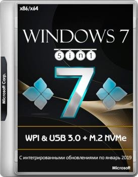 Windows 7 SP1 x86/x64 5in1 WPI & USB 3.0 + M.2 NVMe by AG 01.2019