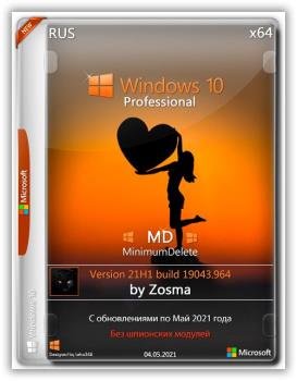  Windows 10 Pro x64 MD (MinimumDelete) v.21H1 build 19043.964 by Zosma