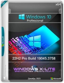 Windows 10 X-Lite x64 22H2 Pro Build 19045.3758 By FBConan