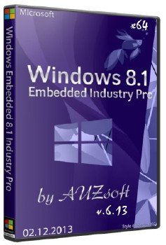 Windows Embedded 8.1 Industry Pro x64 AUZsoft v.6.13. [Ru]