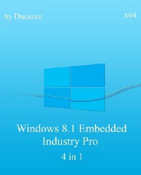 Windows 8.1 Embedded Industry Pro x64 4 in 1 by Ducazen (2014)