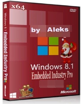 Windows Embedded 8.1 Industry Pro by Aleks v 07.02.14 (x64)
