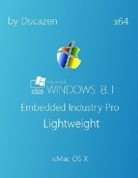 Windows Embedded 8.1 Industry Pro Lightweight v.MacOSX by Ducazen