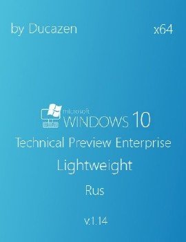 Windows 10 Technical Preview Enterprise Lightweight v.1.14 by Ducazen (x64) (2014) [Rus]