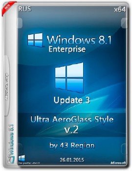 Win 8.1 Enter x64 Update 3 Ultra AeroGlass Style V.2. Win 7 by 43 Region.