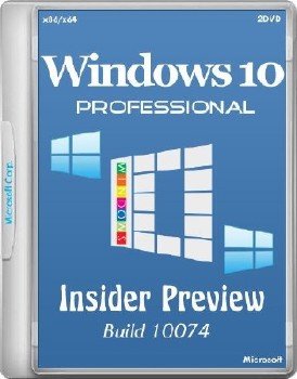 Windows 10 Pro Insider Preview Build 10074 x86/x64 2DVD RUS