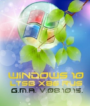Windows 10 LTSB x86 G.M.A. v.08.10.15 [Ru]