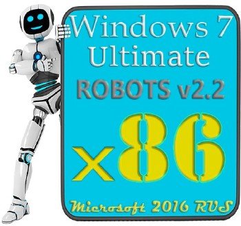 Windows 7 Ultimate SP1 ROBOTS v2.2 x86()