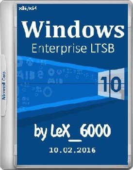 Windows 10 Enterprise LTSB (x86/x64) by LeX_6000 [10.02.2016]