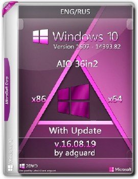 Windows 10 Version 1607 with Update 14393.82 AIO 36in2 adguard v16.08.19