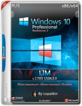 Windows 10 Pro 1703 15063.0 rs2 x86-x64 RU-RU LIM [Облегченная сборка]