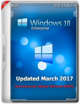 Windows 10 Enterprise 10.0.15063.0 Version 1703 (Updated March 2017) -  