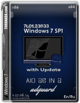 Windows 7 SP1 with Update 7601.23833 AIO 26in2 adguard (x86/x64) (En/Ru) [v17.06.14]