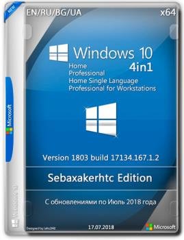 Windows 10 1803 Build 17134.167.1.2 / 4in1 {x64} Sebaxakerhtc Edition