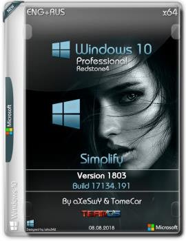 Windows 10 Pro {x64} v.1803 build 17134.191 "Simplify" / by aXeSwY & TomeCar