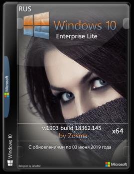 Windows 10 Enterprise lite 1903 build 18362.145 by Zosma x64bit