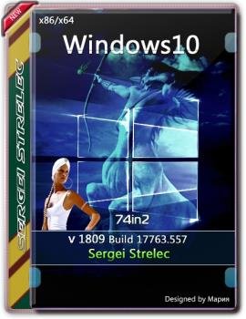 Windows 10 1809 17763.557 (74in2) Sergei Strelec x86/x64