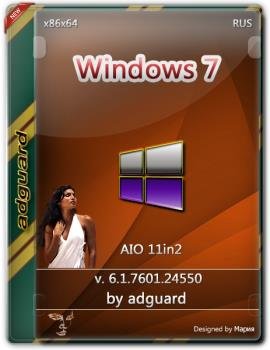 Windows 7 SP1 with Update [7601.24550] AIO 11in2 by adguard ( 2020)
