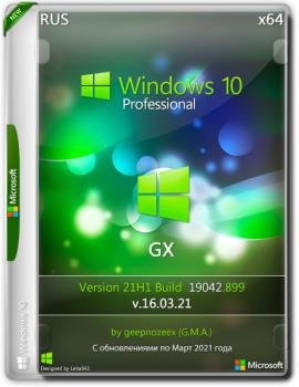 Windows 10  21H1 x64 [GX / G.M.A] 16.03.21