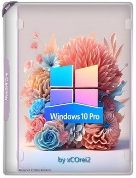 Windows 10 Pro  (x64) +/- Office 2024 by xCOrei2 [26.11.2024]