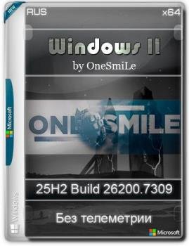 Windows 11 by OneSmiLe 25H2 build 26200.7309