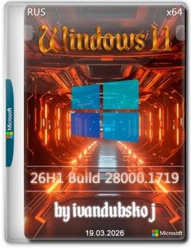 Windows 11 Pro 26�1 build 28000.1719 by ivandubskoj 19.03.2026